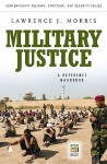 Military Justice: A Guide to the Issues - Lawrence Morris