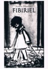 Fibiriel: czaro-dziejska przy-powieść - Joanna Ślósarska