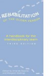 Rehabilitation of the Older Person: A Handbook for the Interdisciplinary Team - Amanda Squires, Margaret B. Hastings