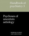 Handbook of Psychiatry: Volume 3, Psychoses of Uncertain Aetiology - J. K. Wing, Lorna Wing