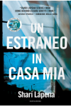 Un estraneo in casa mia - Shari Lapena