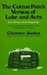 The Cotton Patch Version of Luke and Acts - Clarence Jordan