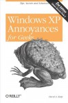 Windows XP Annoyances for Geeks: Tips, Secrets and Solutions - David A. Karp