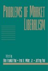 Problems of Market Liberalism: Volume 15, Social Philosophy and Policy, Part 2 - Ellen Frankel Paul