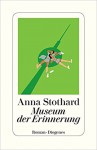 Museum der Erinnerung - Anna Stothard, Kathrin Bielfeldt