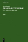 Steiner, Jacob; Weierstrass, Karl: Gesammelte Werke. Band 2 - Jacob Steiner