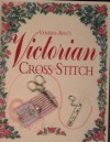 Vanessa-Ann's Victorian Cross-Stitch - Vanessa-Ann Collection