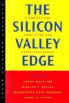 The Silicon Valley Edge: A Habitat for Innovation and Entrepreneurship - Chong-Moon Lee, Henry S. Rowen, Chong-Moon Lee, Marguerite Hancock, Henry Rowen