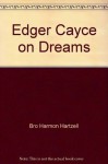 Edger Cayce on Dreams - Harmon Hartzell Bro