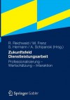 Zukunftsfeld Dienstleistungsarbeit: Professionalisierung Wertschatzung Interaktion - Ralf Reichwald, Martin Frenz, Sibylle Hermann