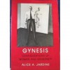 Gynesis: Configurations of Woman and Modernity - Alice A. Jardine