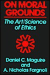 On Moral Grounds - Daniel C. Maguire, A. Nicholas Fargnoli