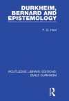 Durkheim, Bernard and Epistemology (Routledge Revivals): Volume 2 (Routledge Library Editions: Emile Durkheim) - Paul Q. Hirst