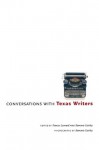 Conversations with Texas Writers (Jack and Doris Smothers Series in Texas History, Life, and Culture) - Frances Leonard, Ramona Cearley, Joe Holley