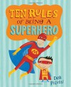 By Deb PiluttiTen Rules of Being a Superhero (Christy Ottaviano Books)[Hardcover] October 14, 2014 - Deb Pilutti