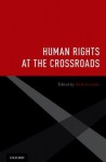 Human Rights at the Crossroads - Mark Goodale