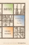 Habitats: Private Lives in the Big City - Constance Rosenblum