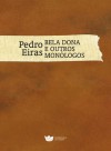 Bela Dona e outros monólogos - Pedro Eiras