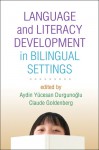 Language and Literacy Development in Bilingual Settings - Aydin Yücesan Durgunoğlu, Claude Goldenberg, Aydin Yucesan Durgunoglu