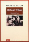 Lutas e Vidas - Manuel Tiago, Álvaro Cunhal