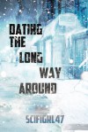 Dating the Long Way Around - scifigrl47