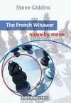 The French Winawer: Move by Move - Steve Giddins