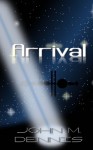 Arrival (The Chronicles of Qet'esh) - John M. Dennis