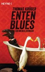 Entenblues: Band 2 - Kriminalroman - Thomas Krüger