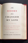 The Books That Changed My Life: Reflections by 100 Authors, Actors, Musicians, and Other Remarkable People - Bethanne Patrick