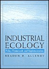 Industrial Ecology: Policy Framework & Implementation - Braden R. Allenby