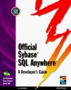 Official Sybase Sql Anywhere Developer's Guide - Ian Richmond, Derek Ball