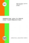 Asbestos: Health Risks and Their Prevention (Occupational Safety and Health Series 30) - International Labour Office