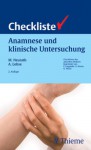 Checkliste Anamnese Und Klinische Untersuchung: 173 Tabellen - Markus Neurath