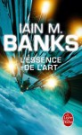 L'essence de l'art - Iain M. Banks