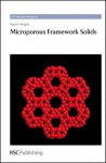 Microporous Framework Solids - Paul A. Wright, B.F.G. Johnson, Geoffrey A. Ozin, Philip G. Hodge, W. Jim Feast, David Cole-Hamilton, Masuru Ichikawa, Geoff C. Allen, Joe A. Connor, Royal Society of Chemistry, Joe A Connor