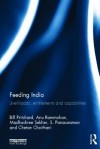 To Feed India, to Feed the World: Livelihoods, Entitlements and Capabilities - Bill Pritchard, Anu Rammohan, Institute for Social and Economic Change