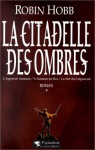 La Citadelle des Ombres, Tome 1 (L'Assassin Royal, #1-3) - Robin Hobb, Arnaud Mousnier-Lompré