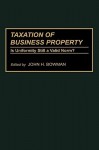 Taxation of Business Property: Is Uniformity Still a Valid Norm? - John H. Bowman