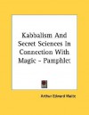 Kabbalism and Secret Sciences in Connection with Magic - Pamphlet - Arthur Edward Waite