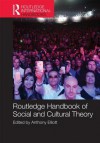 Routledge Handbook of Social and Cultural Theory - Anthony Elliott