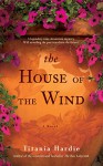 The House of the Wind: A Novel - Titania Hardie