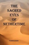 The Sacred Eyes of Nethertime - Richard Turneramon