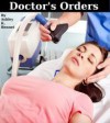 Doctor's Orders (BDSM/Medical Play) - Ashley K. Bennet