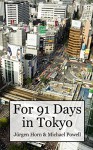 For 91 Days In Tokyo - Michael Powell, Juergen Horn