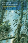 Neotropical Rainforest Mammals: A Field Guide - Louise H. Emmons, Francois Feer