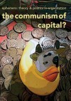 The Communism of Capital? (Ephemera Vol. 13, No. 3) - Armin Beverungen, Anna-Maria Murtola, Gregory Schwartz