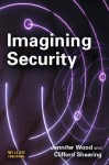 Imagining Security - Jennifer Wood, Clifford Shearing