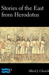 Stories of the East from Herodotus - Alfred J. Church