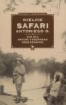 Wielkie safari Antoniego O. Kim był Antoni Ferdynand Ossendowski? - Witold Stanisław Michałowski