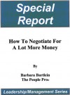 How to Negotiate For a Lot More Money (Leadership/Management Series) - Barbara Bartlein